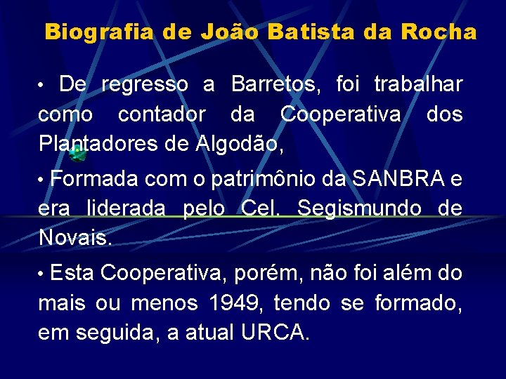 Biografia de João Batista da Rocha • De regresso a Barretos, foi trabalhar como