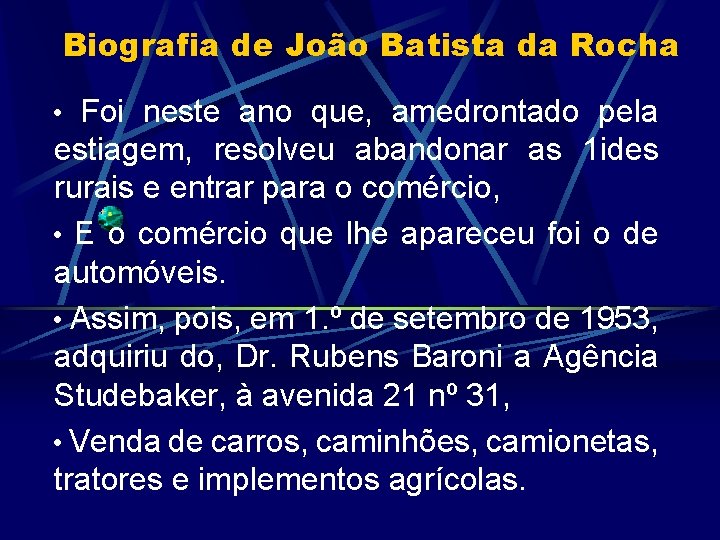 Biografia de João Batista da Rocha • Foi neste ano que, amedrontado pela estiagem,
