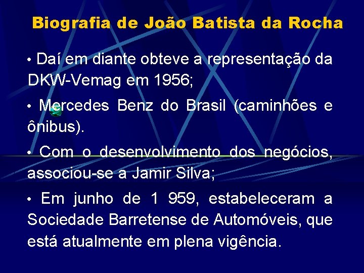 Biografia de João Batista da Rocha • Daí em diante obteve a representação da