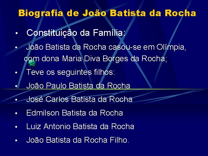 Biografia de João Batista da Rocha • Constituição da Família: • João Batista da