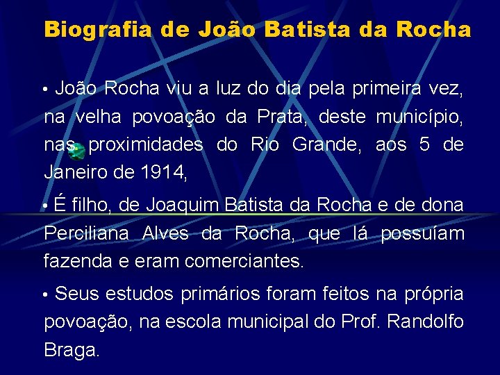 Biografia de João Batista da Rocha • João Rocha viu a luz do dia