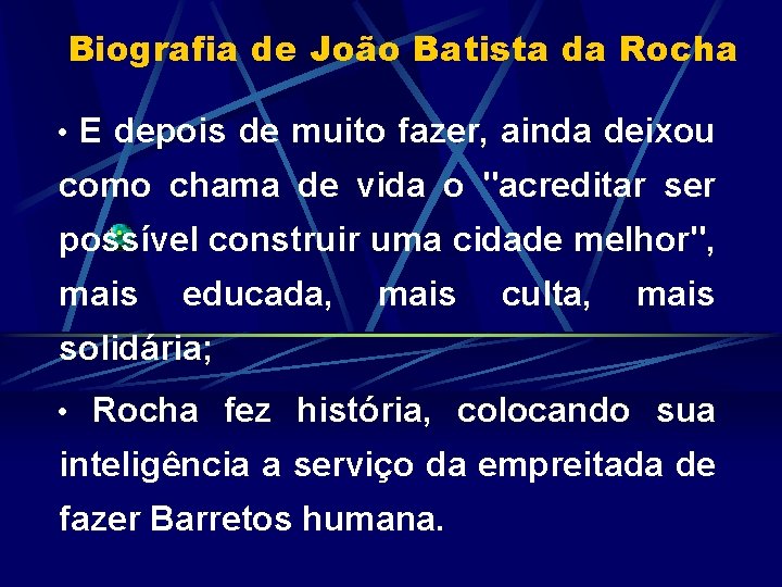 Biografia de João Batista da Rocha • E depois de muito fazer, ainda deixou