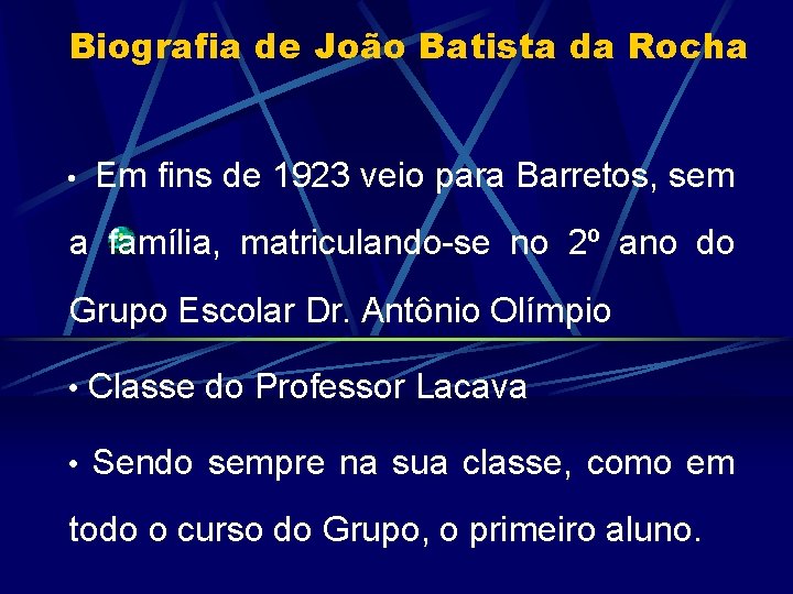 Biografia de João Batista da Rocha • Em fins de 1923 veio para Barretos,