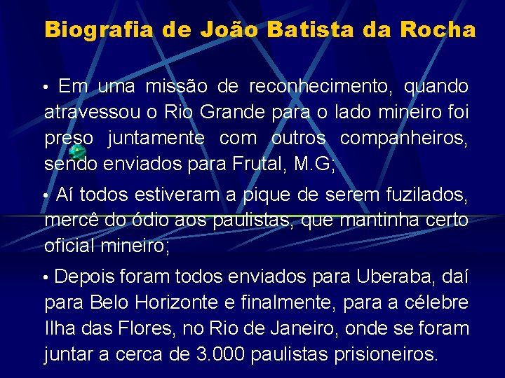 Biografia de João Batista da Rocha • Em uma missão de reconhecimento, quando atravessou