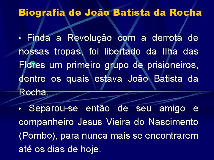 Biografia de João Batista da Rocha • Finda a Revolução com a derrota de
