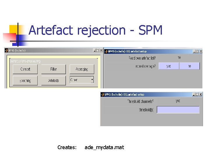 Artefact rejection - SPM Creates: ade_mydata. mat 