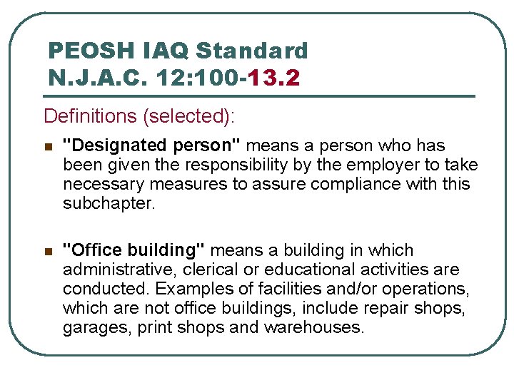 PEOSH IAQ Standard N. J. A. C. 12: 100 -13. 2 Definitions (selected): n