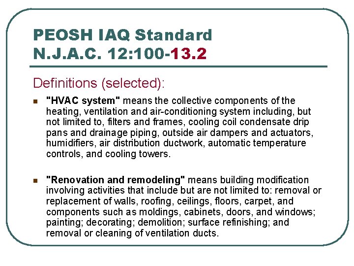 PEOSH IAQ Standard N. J. A. C. 12: 100 -13. 2 Definitions (selected): n