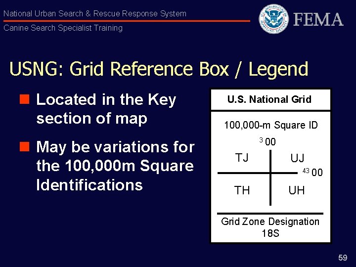 National Urban Search & Rescue Response System Canine Search Specialist Training USNG: Grid Reference