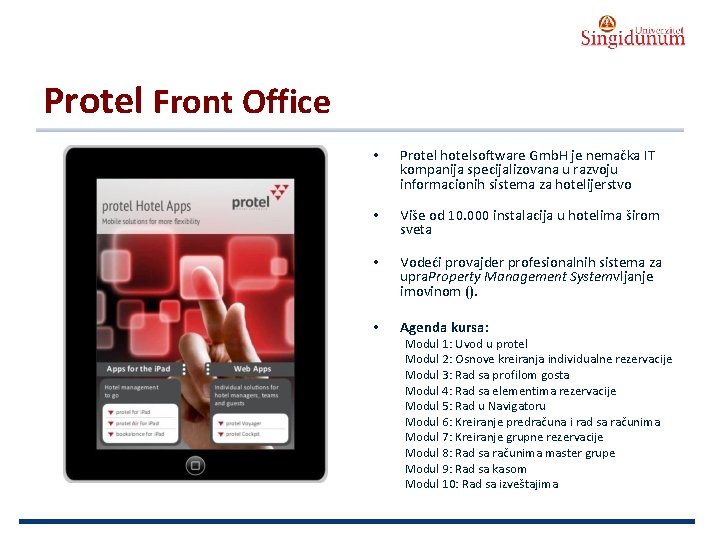 AUSTRIAN SERBIAN TOURISM PROGRAMMES Protel Front Office • Protel hotelsoftware Gmb. H je nemačka