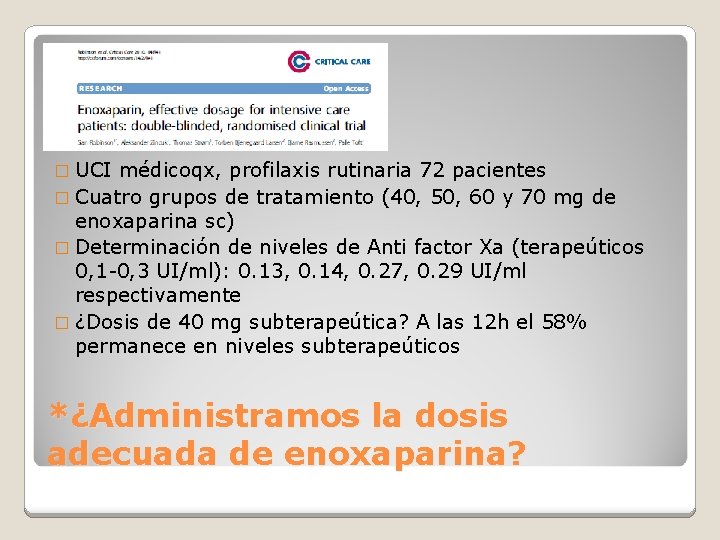 � UCI médicoqx, profilaxis rutinaria 72 pacientes � Cuatro grupos de tratamiento (40, 50,