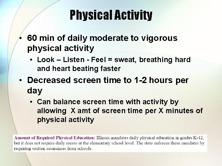 Physical Activity • 60 min of daily moderate to vigorous physical activity • Look