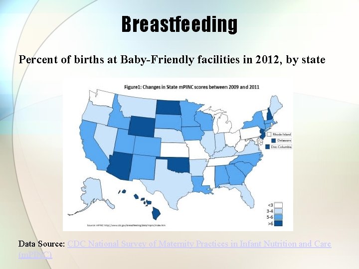 Breastfeeding Percent of births at Baby-Friendly facilities in 2012, by state Data Source: CDC