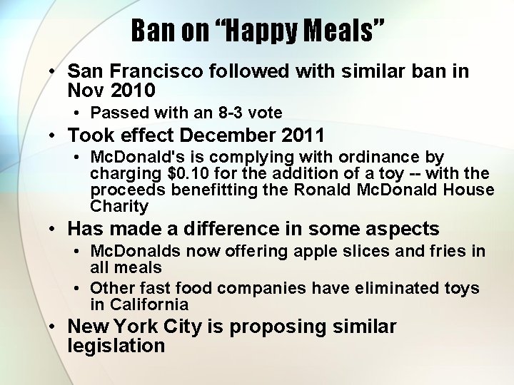 Ban on “Happy Meals” • San Francisco followed with similar ban in Nov 2010