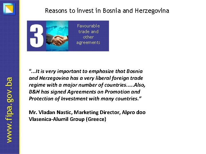 www. fipa. gov. ba Reasons to invest in Bosnia and Herzegovina Favourable trade and