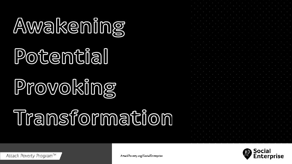 Attack. Poverty. org/Social. Enterprise 