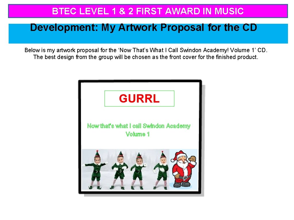 BTEC LEVEL 1 & 2 FIRST AWARD IN MUSIC Development: My Artwork Proposal for