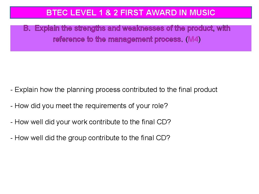 BTEC LEVEL 1 & 2 FIRST AWARD IN MUSIC B. Explain the strengths and