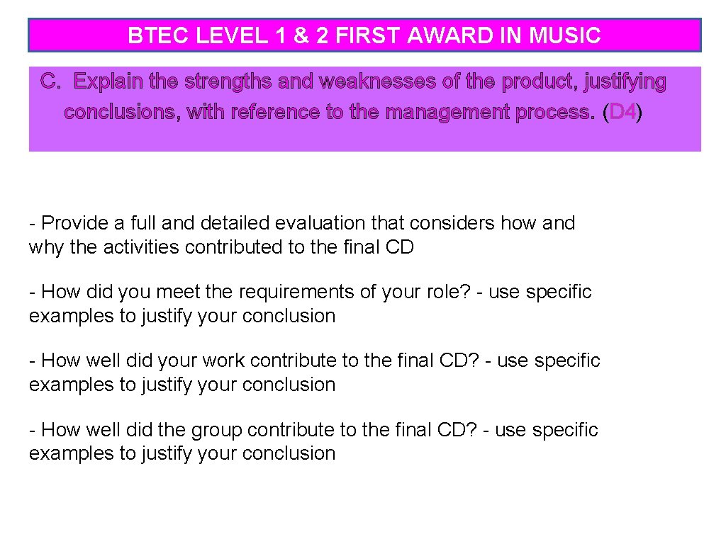 BTEC LEVEL 1 & 2 FIRST AWARD IN MUSIC C. Explain the strengths and