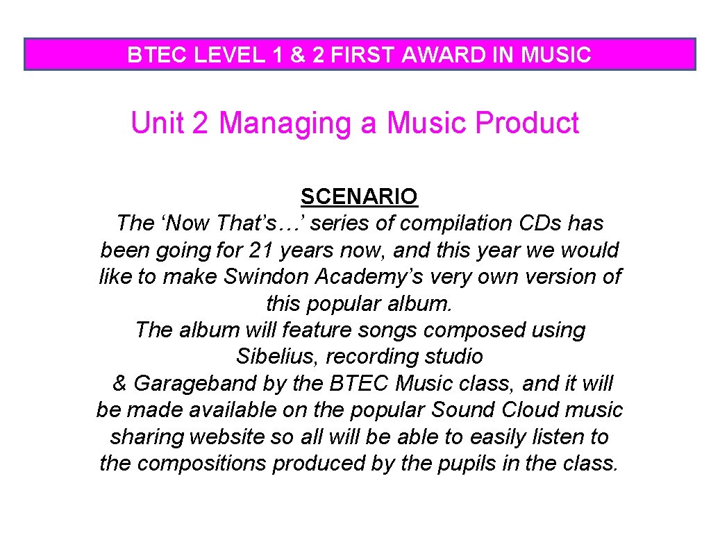 BTEC LEVEL 1 & 2 FIRST AWARD IN MUSIC Unit 2 Managing a Music