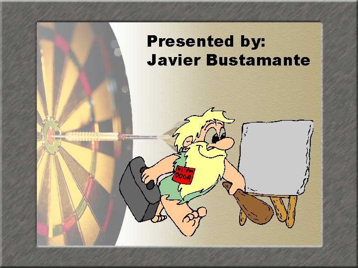 Presented by: Javier Bustamante 