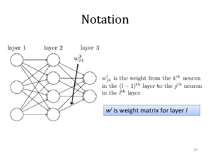 Notation wl is weight matrix for layer l 18 