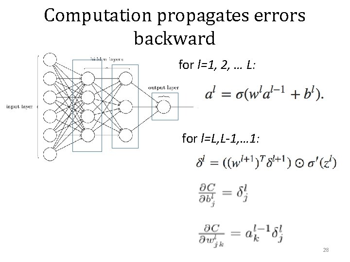 Computation propagates errors backward for l=1, 2, … L: for l=L, L-1, … 1: