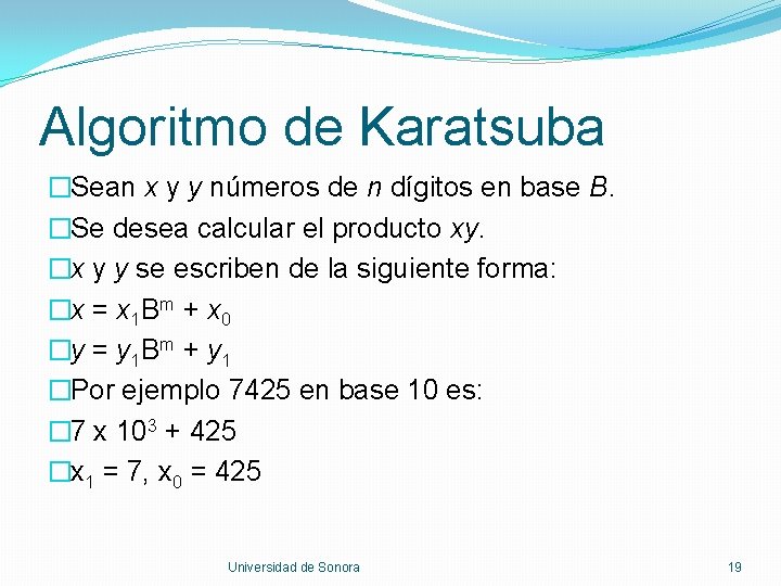 Algoritmo de Karatsuba �Sean x y y números de n dígitos en base B.