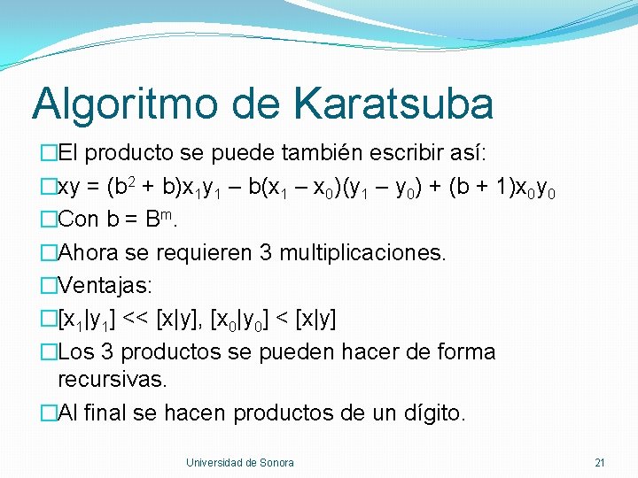 Algoritmo de Karatsuba �El producto se puede también escribir así: �xy = (b 2