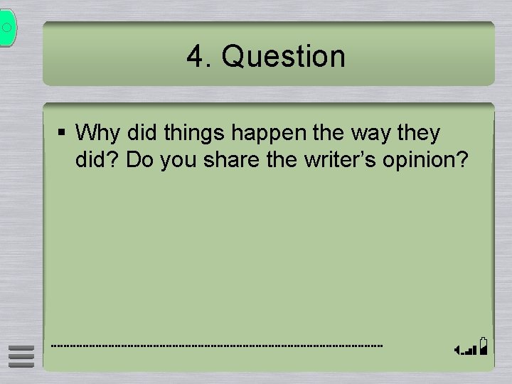 4. Question § Why did things happen the way they did? Do you share