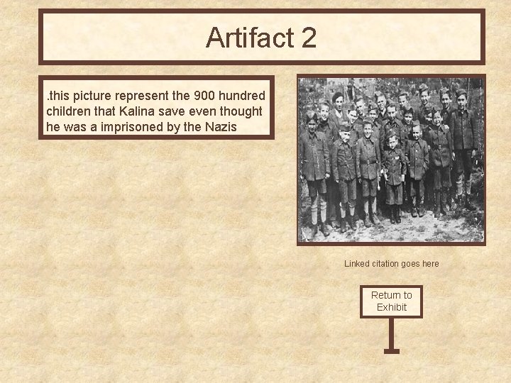 Artifact 2. this picture represent the 900 hundred children that Kalina save even thought