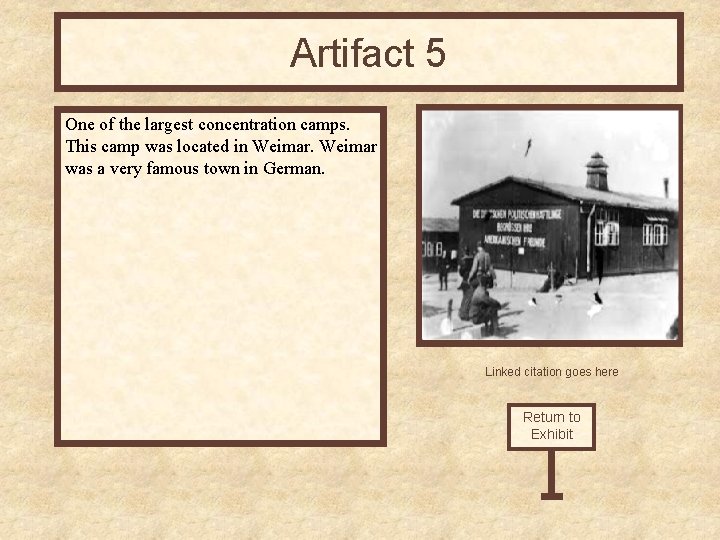 Artifact 5 One of the largest concentration camps. This camp was located in Weimar