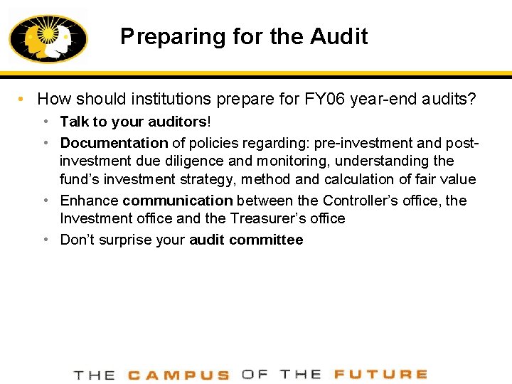 Preparing for the Audit • How should institutions prepare for FY 06 year-end audits?
