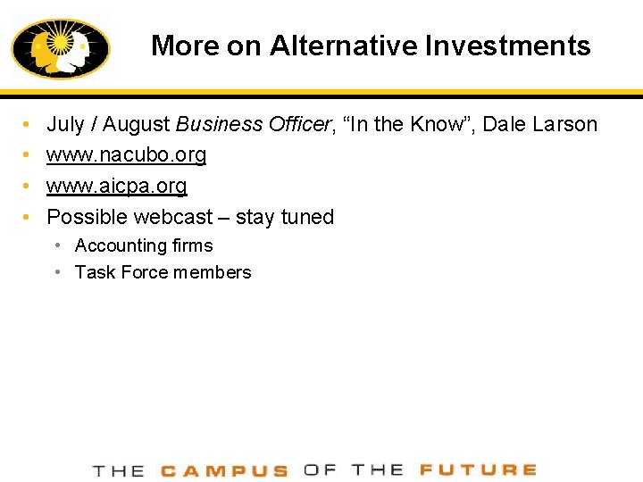 More on Alternative Investments • • July / August Business Officer, “In the Know”,