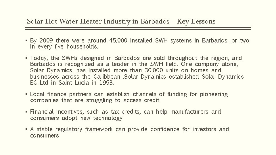 Solar Hot Water Heater Industry in Barbados – Key Lessons § By 2009 there