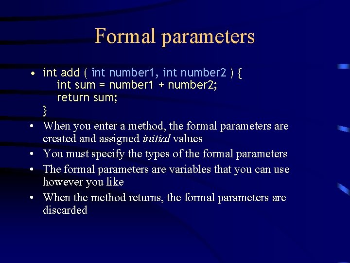 Formal parameters • int add ( int number 1, int number 2 ) {