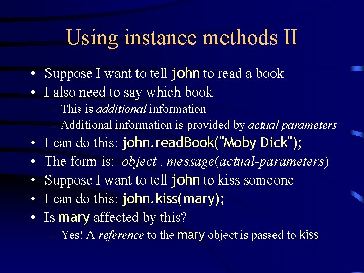 Using instance methods II • Suppose I want to tell john to read a