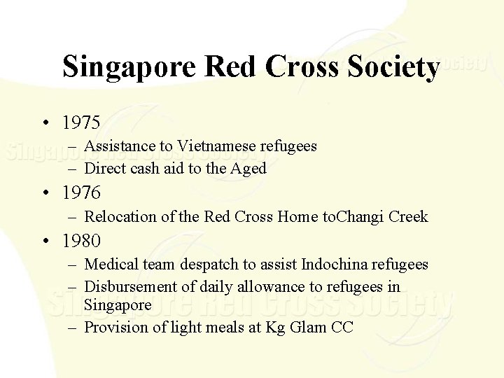 Singapore Red Cross Society • 1975 – Assistance to Vietnamese refugees – Direct cash