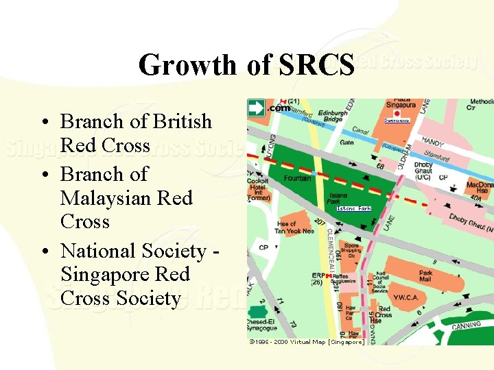 Growth of SRCS • Branch of British Red Cross • Branch of Malaysian Red