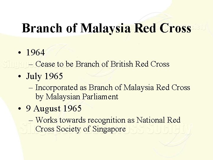Branch of Malaysia Red Cross • 1964 – Cease to be Branch of British