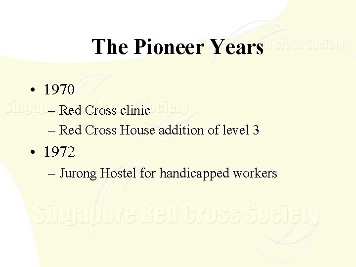 The Pioneer Years • 1970 – Red Cross clinic – Red Cross House addition