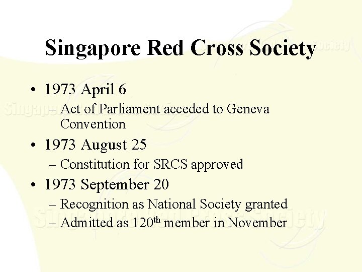 Singapore Red Cross Society • 1973 April 6 – Act of Parliament acceded to