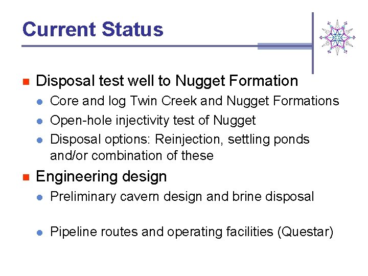 Current Status n Disposal test well to Nugget Formation l l l n Core