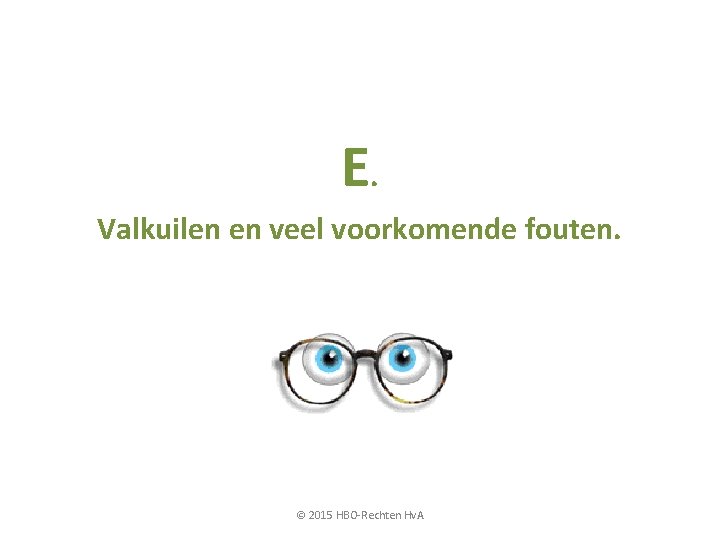 E. Valkuilen en veel voorkomende fouten. © 2015 HBO-Rechten Hv. A 
