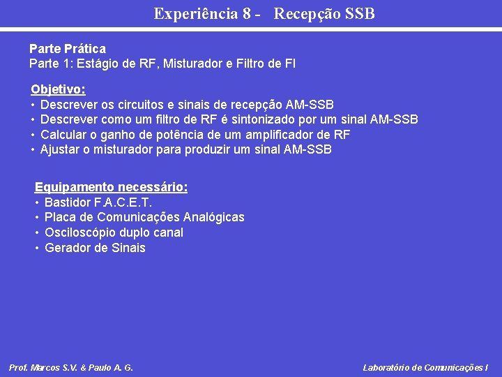 Experiência 8 - Recepção SSB Parte Prática Parte 1: Estágio de RF, Misturador e