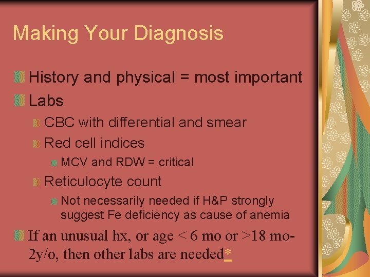 Making Your Diagnosis History and physical = most important Labs CBC with differential and
