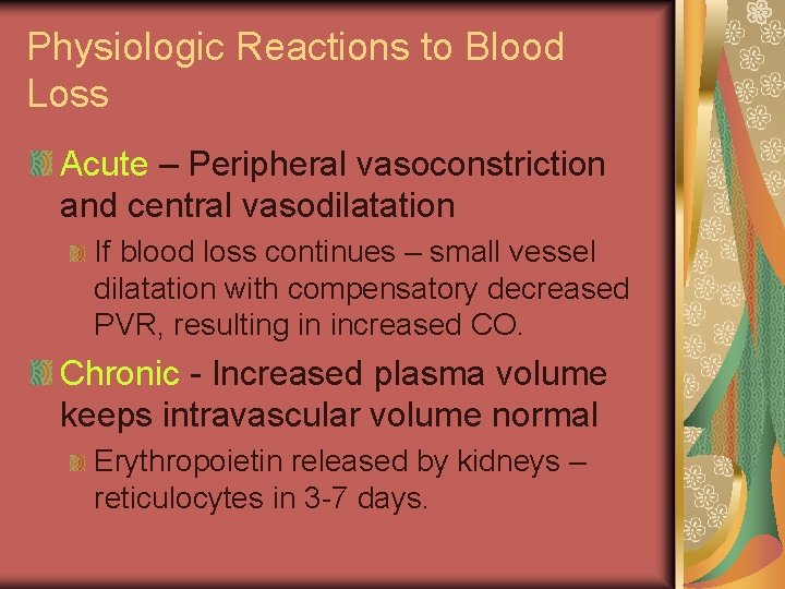 Physiologic Reactions to Blood Loss Acute – Peripheral vasoconstriction and central vasodilatation If blood