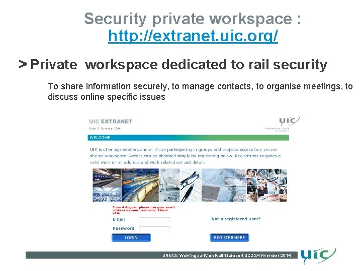 Security private workspace : http: //extranet. uic. org/ > Private workspace dedicated to rail