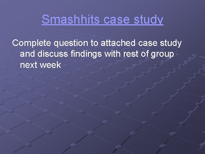 Smashhits case study Complete question to attached case study and discuss findings with rest
