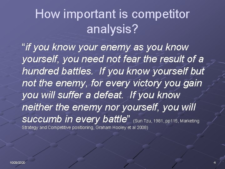 How important is competitor analysis? “if you know your enemy as you know yourself,